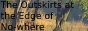 theoutskirtsattheedgeofnowhere button